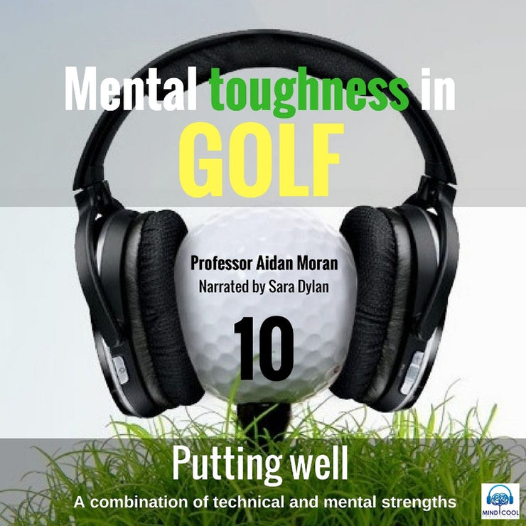Mental toughness in Golf - 10 Putting Well front cover