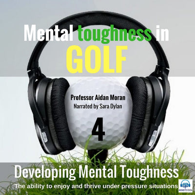 Mental toughness in Golf - 4 Developing mental toughness front cover